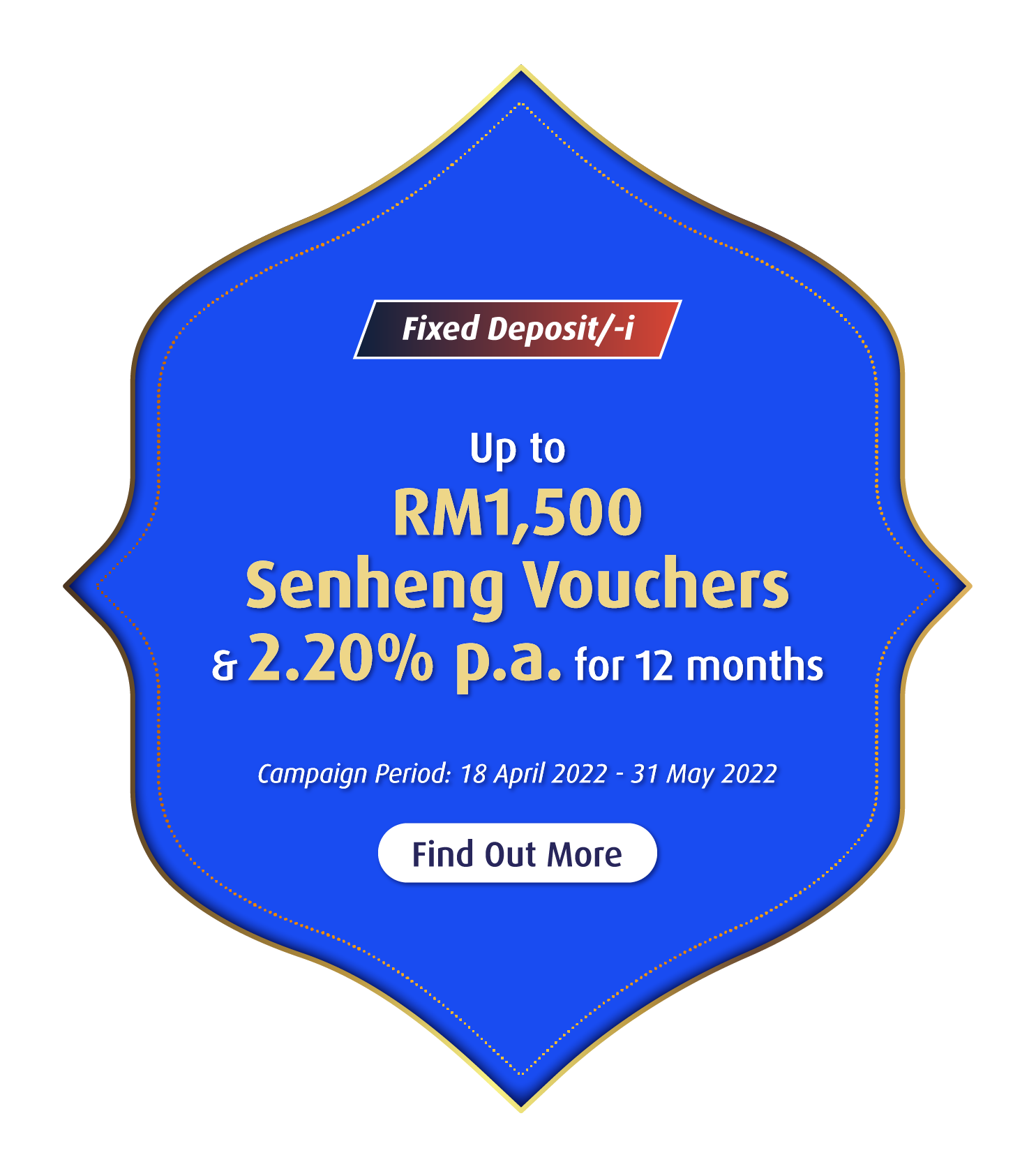 Fixed Deposit/-i Up to 2.20% p.a. for 12 months & stand a chance to win up to RM1,500 Senheng vouchers